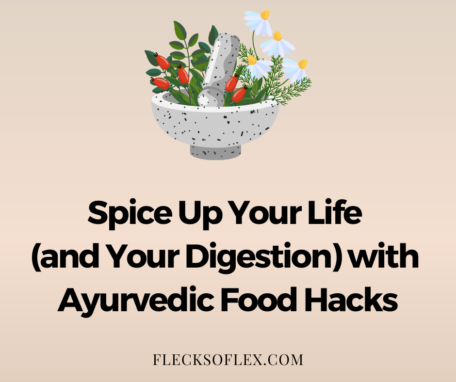 Spice Up Your Year (and Your Digestion) with Ayurvedic Meals Hacks